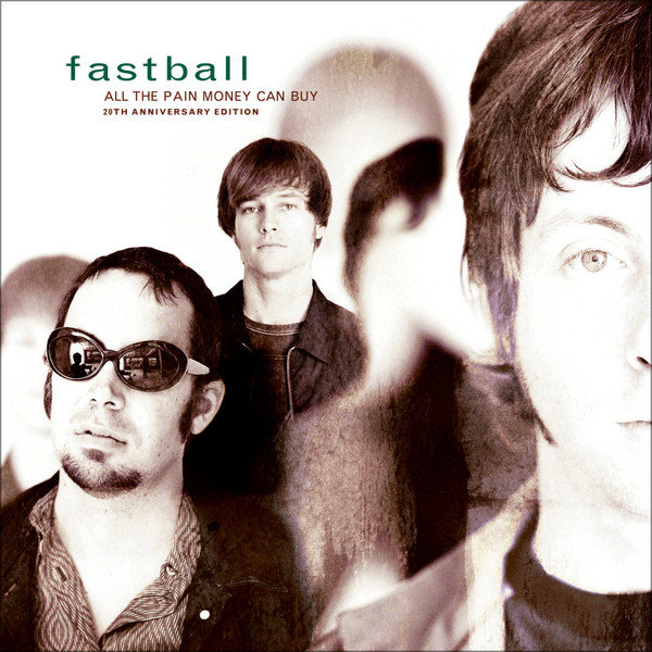 Fastball — All The Pain Money Can Buy - 20th Anniversary Edition album cover