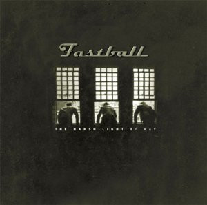 Fastball — The Harsh Light Of Day album cover