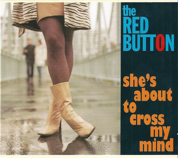 The Red Button — She's About To Cross My Mind album cover